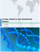 Global Prenatal DNA Sequencing Market 2018-2022